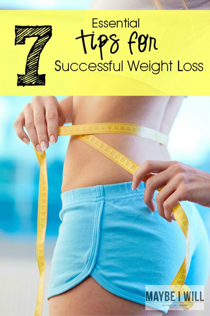 7 Essential Tips For Successful Weightloss