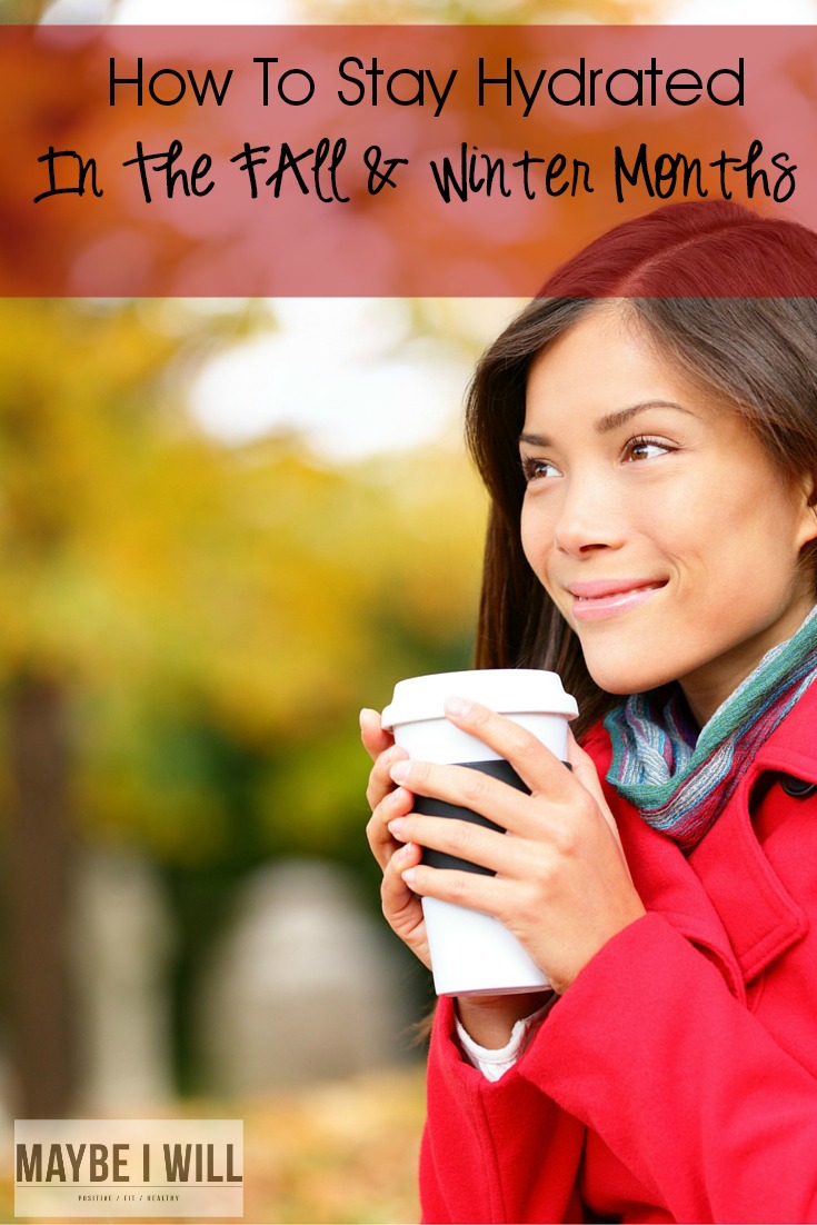 Don't let go of your healthy summer water drinking habits! Here are some great ways to make sure you are staying hydrated this FALL & Winter!