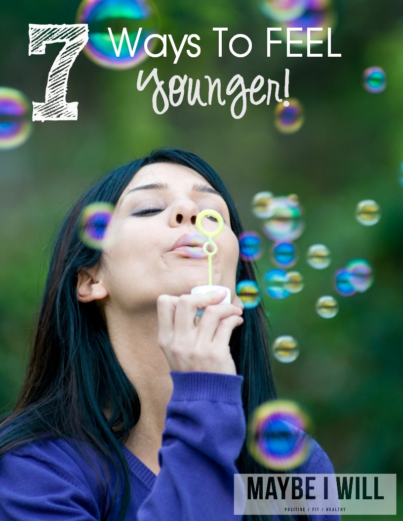 7 Ways To Feel Younger! Great tips for fighting aging and increasing overall health and vitality.