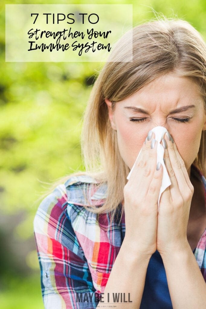 7 simple things you can do to strengthen your immune system