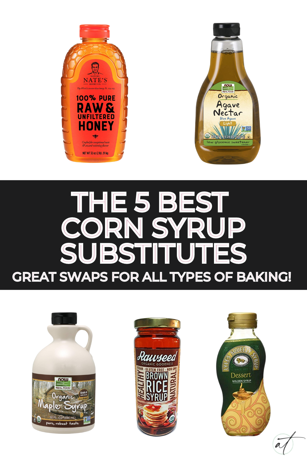 Image of all the best corn syrup substitutes. Honey, Agave Syrup, Maple Syrup, Brown Rice Syrup, and Golden Syrup/.