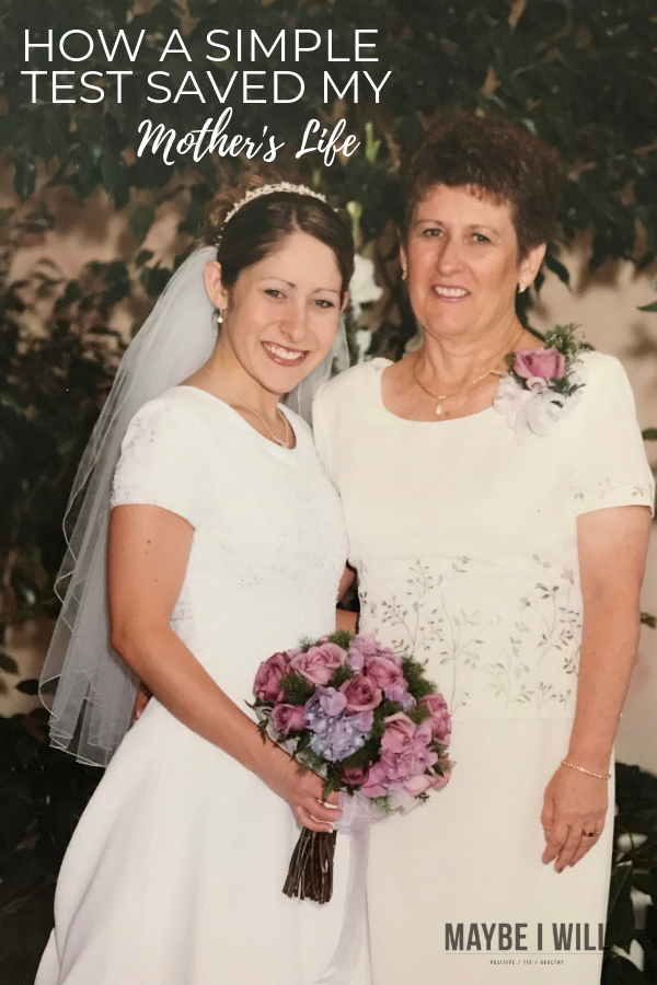 How a Simple Test Saved My Mom’s Life