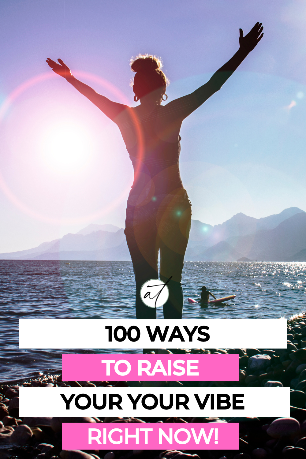 Women playing in the water surrounded by sun and light leaks - she is working to raise her vibe. The words 100 ways to raise your vibration are written over the image. 