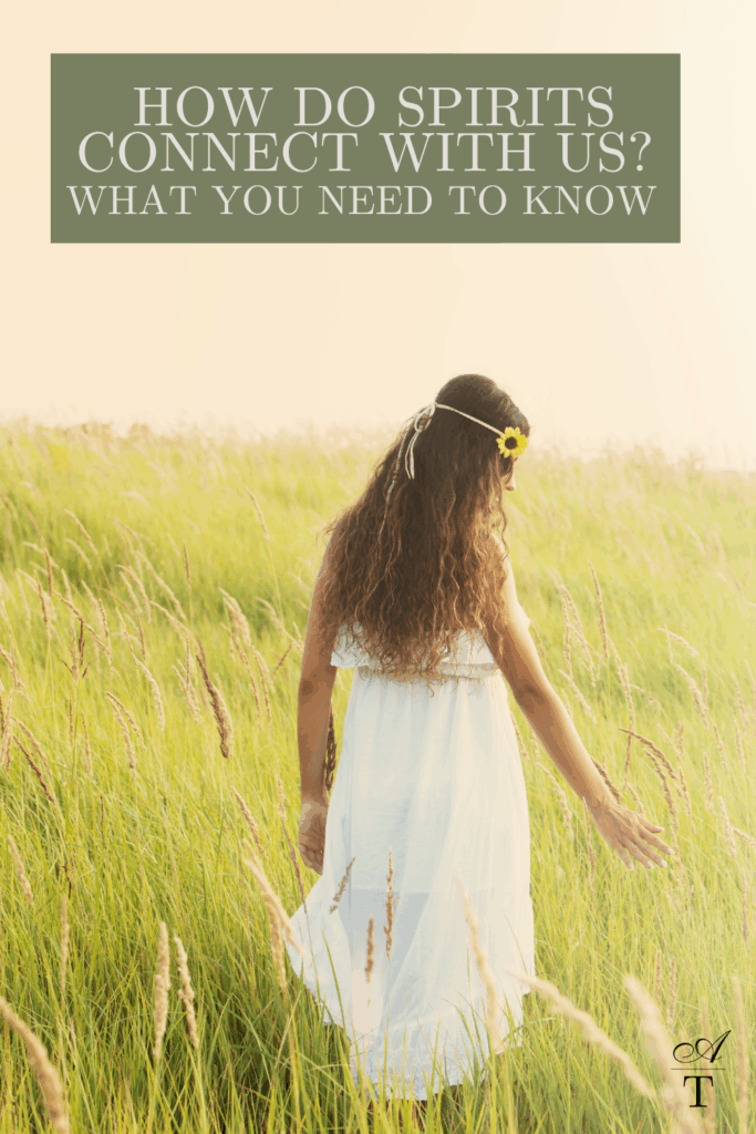 Lovely image of woman in a field wearing a white dress, their a golden hue to the photo and the words "How Do Spirits Connect With Us? " are transposed over the image.