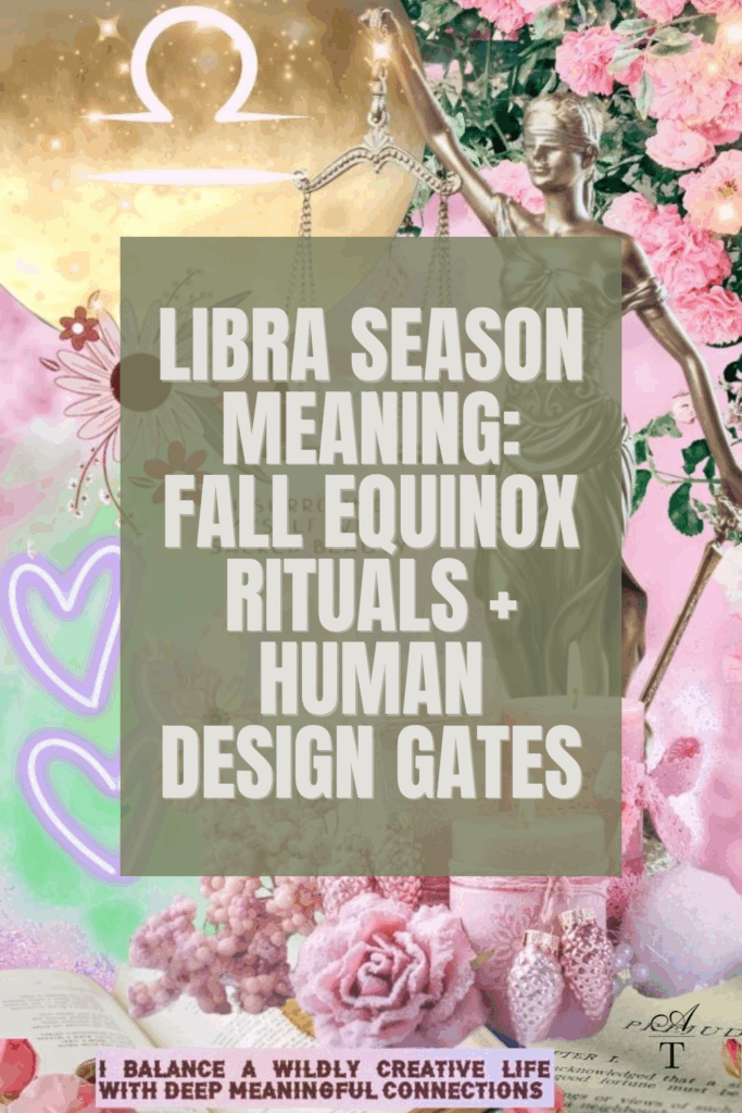 Libra Season Aesthethic soft femine colors, lady libra with her scales, the libra glyph and the words Libra Season Meaning: Fall Equinox Rituals + Human Design Gates transposed over the image