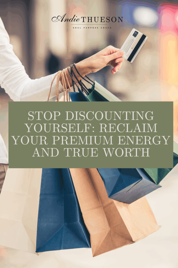 Photo of a woman holding high end shopping bags with the words "Stop Discounting Yourself: Reclaim Your Premium Energy and True Worth" written on the image. 